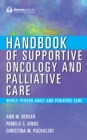 Image for Handbook of supportive oncology and palliative care: whole-person adult and pediatric care