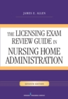 Image for The licensing exam review guide in nursing home administration