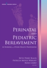 Image for Perinatal and Pediatric Bereavement : In Nursing and Other Health Professions