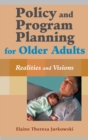 Image for Policy and program planning for older adults: realities and visions