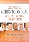 Image for Clinical Gerontological Social Work Practice