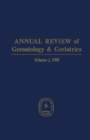 Image for Annual Review Of Gerontology And Geriatrics, Volume 1, 1980 : Biological, Clinical, Behavioral, Social Issues