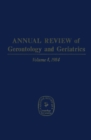 Image for Annual Review Of Gerontology And Geriatrics, Volume 4, 1984