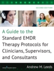 Image for A guide to the standard EMDR therapy protocols for clinicians, supervisors, and consultants