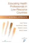Image for Educating Health Professionals in Low-Resource Countries