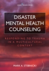 Image for Disaster mental health counseling  : responding to trauma in a multicultural context