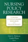 Image for Nursing policy research  : turning evidence-based research into health policy