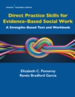 Image for Direct practice skills for evidence-based social work: a strengths-based text and workbook