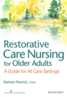 Image for Restorative care nursing for older adults: a guide for all care settings