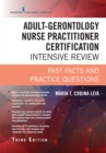 Image for Adult-gerontology nurse practitioner certification intensive review: fast facts and practice questions