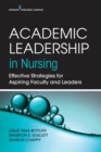 Image for Academic Leadership in Nursing: Effective Strategies for Aspiring Faculty and Leaders