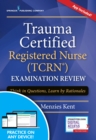 Image for Trauma Certified Registered Nurse (TCRN) Examination Review Elist with App : Think in Questions, Learn by Rationales