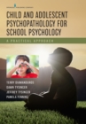 Image for Child and Adolescent Psychopathology for School Psychology: A Practical Approach