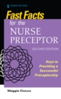 Image for Fast Facts for the Nurse Preceptor: Keys to Providing a Successful Preceptorship
