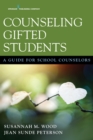 Image for Counseling Gifted Students : A Guide for School Counselors