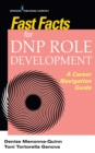 Image for Fast Facts for DNP Role Development : A Career Navigation Guide