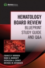 Image for Hematology board review: blueprint study guide and Q&amp;A
