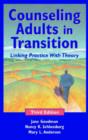 Image for Counseling adults in transition  : linking practice with theory