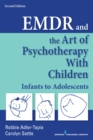 Image for EMDR and the art of psychotherapy with children  : infants to adolescents
