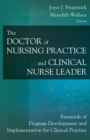 Image for The clinical nurse leader and doctorate of nursing practice  : essentials of program development and implementation