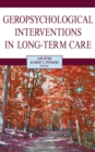 Image for Geropsychological Interventions in Long-term Care