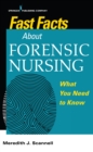 Image for Fast facts about forensic nursing: what you need to know