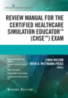 Image for Review Manual for the Certified Healthcare Simulation Educator Exam, Second Edition