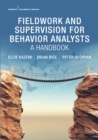 Image for Fieldwork and Supervision for Behavior Analysts: A Handbook