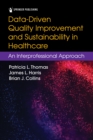 Image for Data-Driven Quality Improvement and Sustainability in Health Care: An Interprofessional Approach