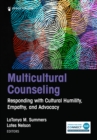 Image for Multicultural counseling  : responding with cultural humility, empathy, and advocacy