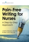 Image for Pain-Free Writing for Nurses: A Step-by-Step Approach