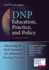 Image for DNP Education, Practice, and Policy : Mastering the DNP Essentials for Advanced Nursing Practice