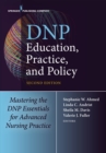 Image for DNP Education, Practice, and Policy, Second Edition: Redesigning Advanced Practice for the 21st Century
