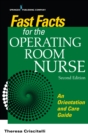 Image for Fast Facts for the Operating Room Nurse, Second Edition: An Orientation and Care Guide