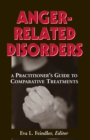 Image for Anger related disorders  : a practitioner&#39;s guide to comparative treatments