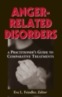 Image for Anger-related disorders: a practitioner&#39;s guide to comparative treatments