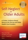 Image for Self-neglect in older adults  : a global, evidence-based resource for nurses and other health care providers