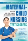 Image for Maternal-child nursing test success through unfolding case study review  : content &amp; NCLEX-RN review