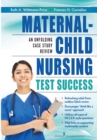 Image for Maternal-child nursing test success: an unfolding case study review