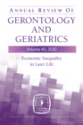Image for Annual Review of Gerontology and Geriatrics, Volume 40 : Economic Inequality in Later Life