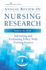 Image for Annual Review of Nursing Research, Volume 36: Informing and Evaluating Policy With Nursing Science