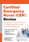Image for Certified Emergency Nurse (CEN(R)) Review : Comprehensive Review, PLUS 370 Questions Based on the Latest Exam Blueprint: Comprehensive Review, PLUS 370 Questions Based on the Latest Exam Blueprint