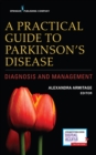 Image for A practical guide to Parkinson&#39;s disease: diagnosis and management