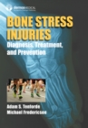 Image for Bone Stress Injuries: Diagnosis, Treatment, and Prevention