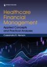 Image for Healthcare Financial Management: Applied Concepts and Practical Analyses