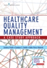 Image for Healthcare Quality Management : A Case Study Approach