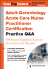 Image for Adult-Gerontology Acute Care Nurse Practitioner Certification Practice Q&amp;A : 700 Practice Questions Based on the Latest Exam Blueprint