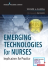 Image for Emerging technologies for nurses  : implications for practice