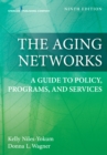 Image for The aging networks: a guide to policy, programs, and services.