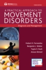 Image for A practical approach to movement disorders  : diagnosis and management